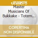 Master Musicians Of Bukkake - Totem 2 cd musicale di MASTER MUSICIANS OF