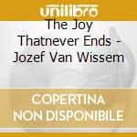 The Joy Thatnever Ends - Jozef Van Wissem cd musicale di The Joy Thatnever Ends
