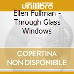 Ellen Fullman - Through Glass Windows