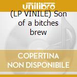 (LP VINILE) Son of a bitches brew cd