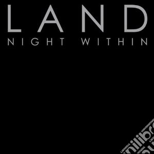 Land - Night Within cd musicale di Land