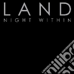 Land - Night Within cd