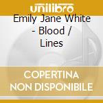 Emily Jane White - Blood / Lines cd musicale di Emily Jane White