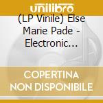 (LP Vinile) Else Marie Pade - Electronic Works 1958-1995 (3 Lp) lp vinile di Else Marie Pade