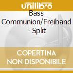 Bass Communion/Freiband - Split cd musicale di Bass Communion/Freiband