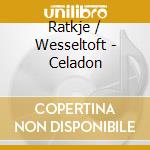 Ratkje / Wesseltoft - Celadon cd