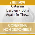 Caterina Barbieri - Born Again In The Voltage cd