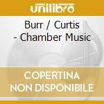 Burr / Curtis - Chamber Music