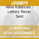 Alina Kalancea - Letters Never Sent cd