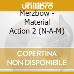 Merzbow - Material Action 2 (N-A-M) cd