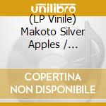 (LP Vinile) Makoto Silver Apples / Kawabata - Mirage vinile