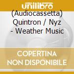 (Audiocassetta) Quintron / Nyz - Weather Music cd