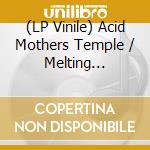 (LP Vinile) Acid Mothers Temple / Melting Paraiso Ufo - Trust Masked Replicants vinile