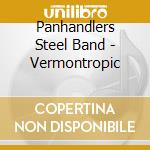 Panhandlers Steel Band - Vermontropic cd