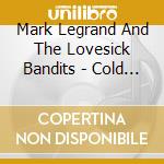Mark Legrand And The Lovesick Bandits - Cold New England Town cd