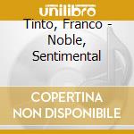 Tinto, Franco - Noble, Sentimental cd