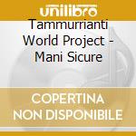 Tammurrianti World Project - Mani Sicure cd musicale