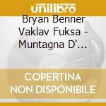Bryan Benner Vaklav Fuksa - Muntagna D' Angeli cd musicale