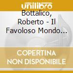 Bottalico, Roberto - Il Favoloso Mondo Di Wayne Lo Strambo cd