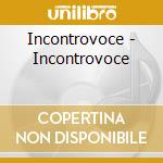 Incontrovoce - Incontrovoce cd