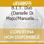 B.I.T. Duo (Danielle Di Majo/Manuela Pasqui) - Puccini, My Love cd