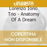 Lorenzo Iorio Trio - Anatomy Of A Dream cd