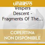 Vespers Descent - Fragments Of The Forgotten