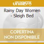 Rainy Day Women - Sleigh Bed cd