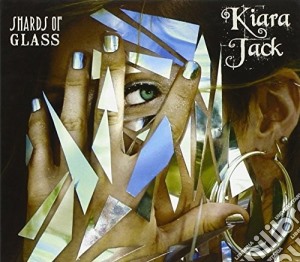 Kiara Jack - Shards Of Glass cd musicale di Kiara Jack