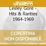 Lesley Gore - Hits & Rarities 1964-1969 cd musicale di Lesley Gore