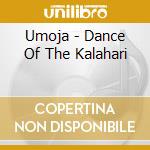 Umoja - Dance Of The Kalahari cd