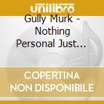 Gully Murk - Nothing Personal Just Business cd