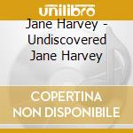 Jane Harvey - Undiscovered Jane Harvey cd