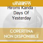 Hiromi Kanda - Days Of Yesterday