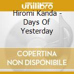 Hiromi Kanda - Days Of Yesterday cd