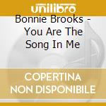 Bonnie Brooks - You Are The Song In Me cd