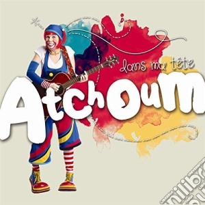 Atchoum - Dans Ma Tete cd musicale di Atchoum