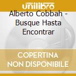 Alberto Cobbah - Busque Hasta Encontrar cd