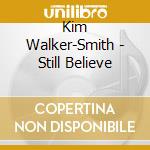 Kim Walker-Smith - Still Believe cd