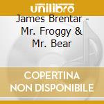 James Brentar - Mr. Froggy & Mr. Bear cd