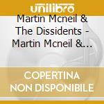 Martin Mcneil & The Dissidents - Martin Mcneil & The Dissidents cd