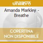 Amanda Markley - Breathe cd