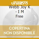 Webb Joy K - I M Free cd