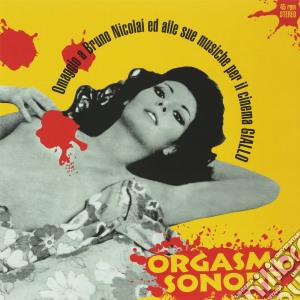 Orgasmo Sonore - Omaggio A Bruno Nicolai Ed Alle Sue Musiche Per Il Cinema Giallo cd musicale di Orgasmo Sonore