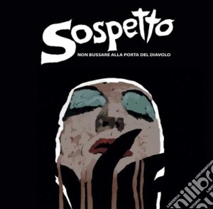 Sospetto - Non Bussare Alla Porta Del Diavolo (Cd+Dvd) cd musicale di Sospetto