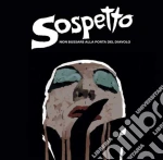 Sospetto - Non Bussare Alla Porta Del Diavolo (Cd+Dvd) cd