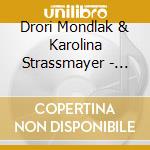 Drori Mondlak & Karolina Strassmayer - Small Moments cd musicale di Drori Mondlak & Karolina Strassmayer