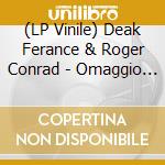 (LP Vinile) Deak Ferance & Roger Conrad - Omaggio A Joe D'Amato & Marcello Giombini (7' Ep Orange & Black Splatter Vinyl)