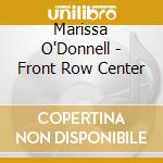 Marissa O'Donnell - Front Row Center cd