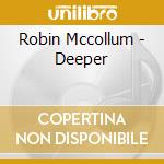 Robin Mccollum - Deeper cd